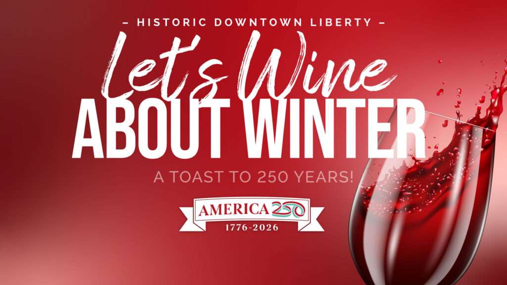 Let's Wine About Winter 2026 - Historic Downtown Liberty | Feb 21, 2026