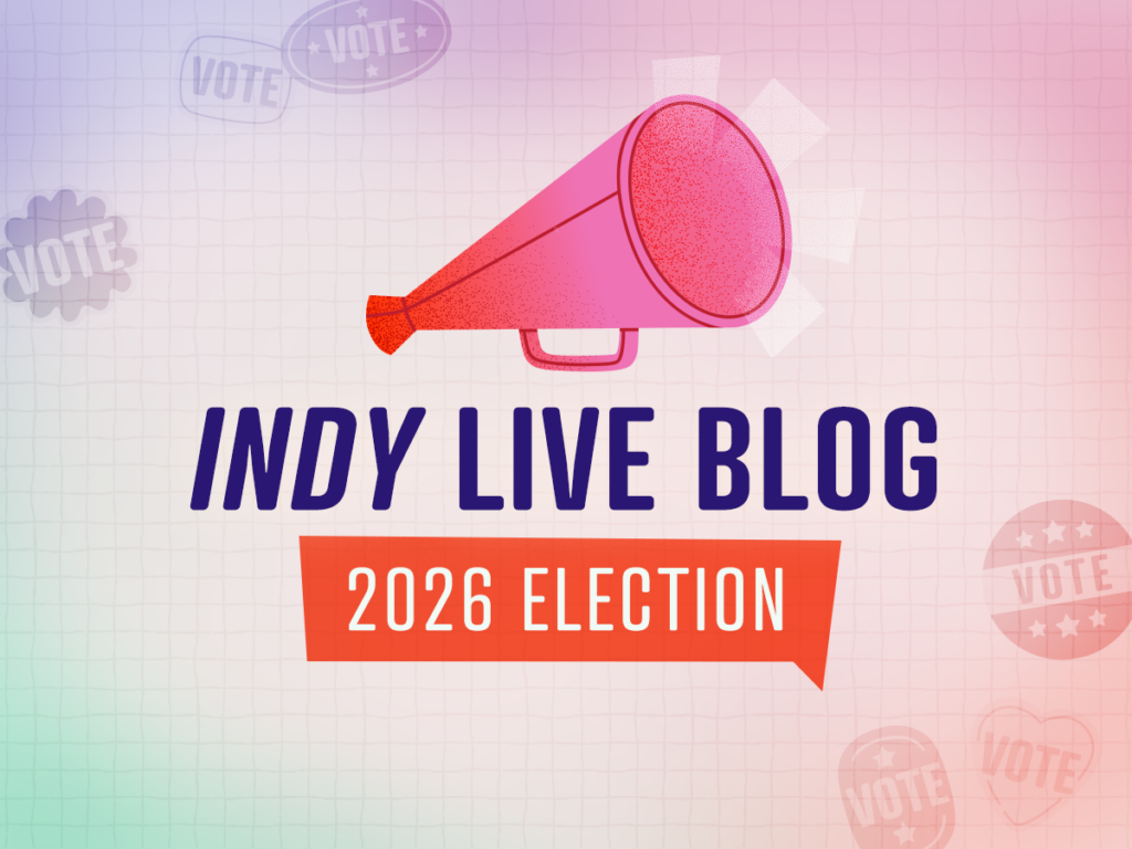 Welcome to INDY’s 2026 Primary Live Blog