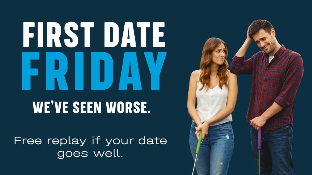 First Date Friday at Craft Putt – Free Replay If It Goes Well – Event_Image [EVENT]