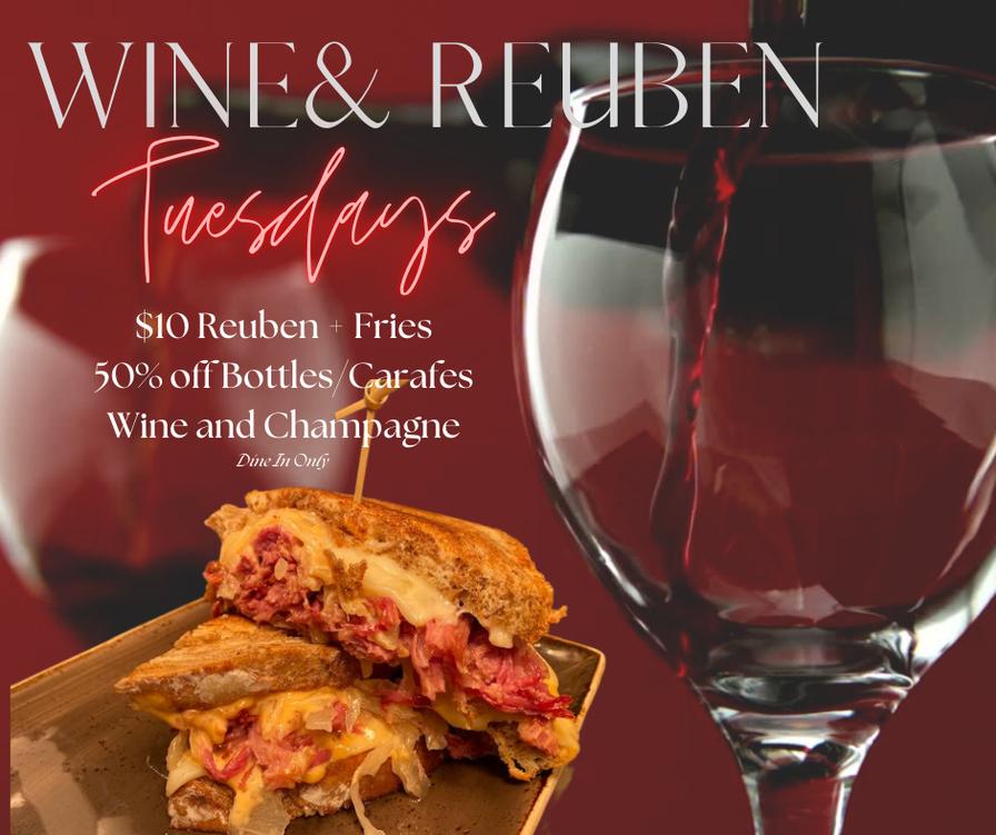 $10 Rueben + Fries Tuesdays & Half-Price Bottled/Carafe Wine & Champagne – Event_Image [EVENT]