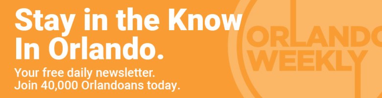 Stay in the know in Orlando with Orlando Weekly's free newsletter.