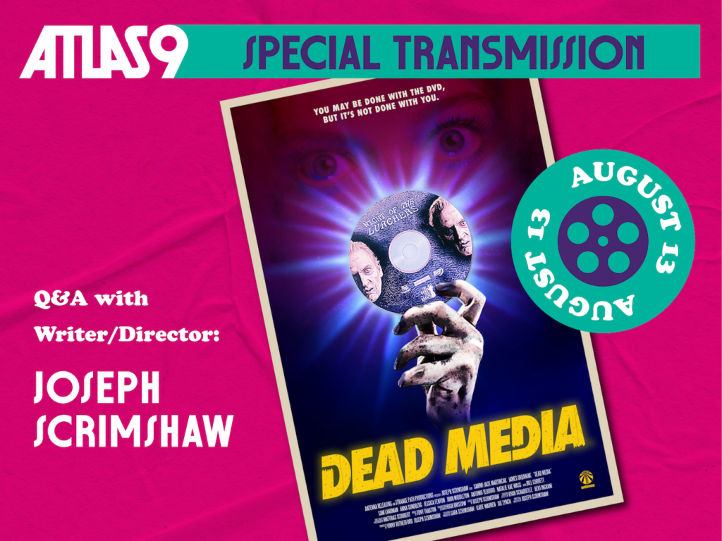 Dead Media: Roadshow Screening at Atlas9 – Event_Image [EVENT]