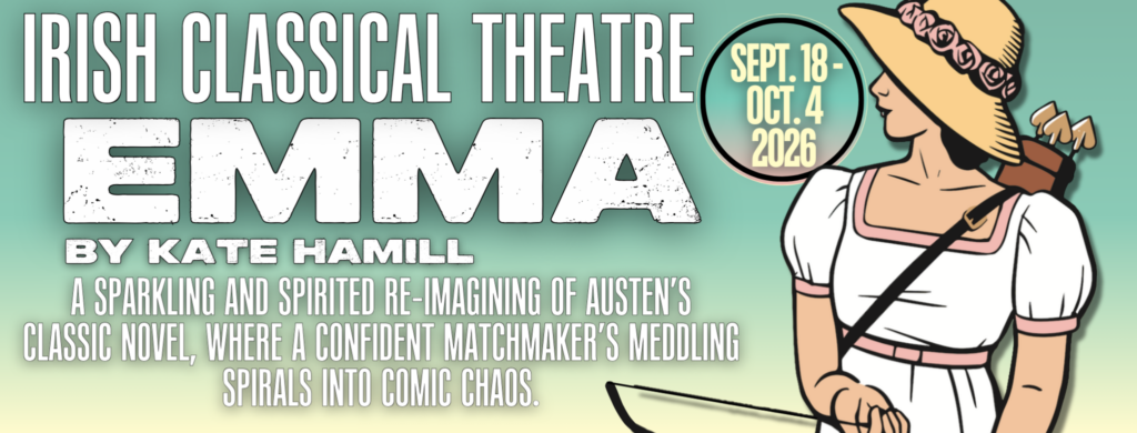 ICTC PRESENTS ‘EMMA’, A SPARKLING AND SPIRITED RE-IMAGING OF AUSTEN’S CLASSIC NOVEL