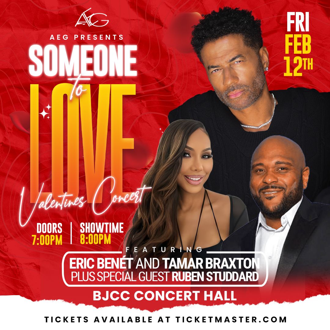 14 Southern artists + events coming to Birmingham soon—get tickets now 18 Promotional poster for the Someone to Love Valentine's Concert featuring Eric Benét, Tamar Braxton, and Ruben Studdard at BJCC Concert Hall.